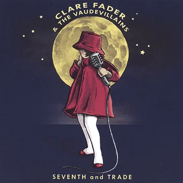 Seventh & Trade by Clare Fader & The Vaudevillains - album cover