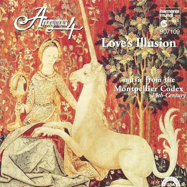 Loveʼs Illusion: Music from the Montpellier Codex
