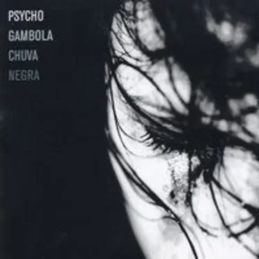 Chuva Negra by Psycho Gambola - album cover