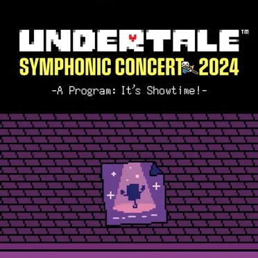 UNDERTALE SYMPHONIC CONCERT 2024 -A Program: It's Showtime!- by Various Artists - album cover