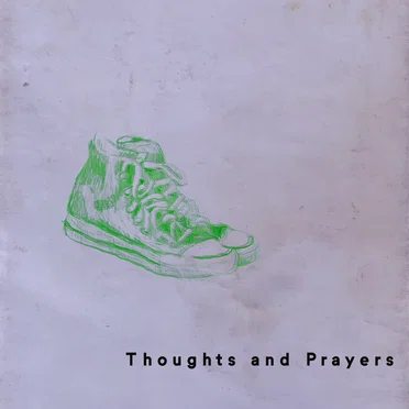 Thoughts and Prayers