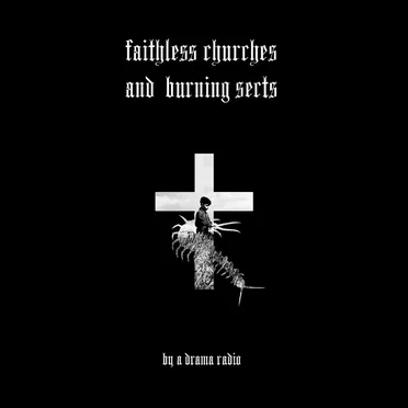 Faithless Churches And Burning Sects