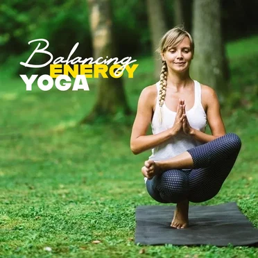 Balancing Energy Yoga: 15 New Age Deep Ambient Tracks for Meditation & Inner Relaxation, Yoga Practice Session, Kundalini Music, Mantra New Age 2019