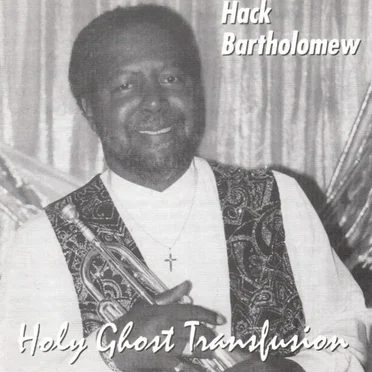 Holy Ghost Transfusion by Hack Bartholemew - album cover