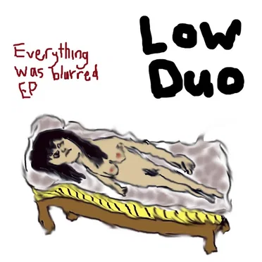 Everything Was Blurred EP by Low Duo - album cover