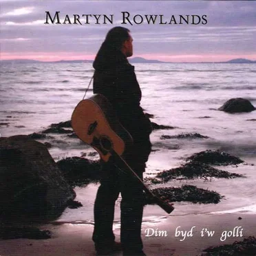 Dim Byd i’w Golli by Martyn Rowlands - album cover