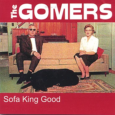Sofa King Good by The Gomers - album cover