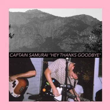 Hey Thanks Goodbye by Captain Samurai - album cover