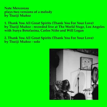 Nate Mercereau plays two versions of a melody by Tisziji Muñoz