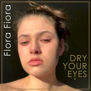Dry Your Eyes by Flora Fiora - album cover