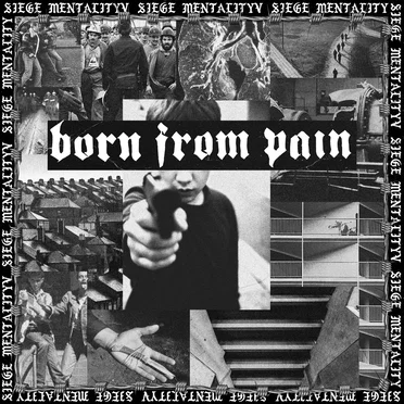 Siege Mentality by Born From Pain - album cover