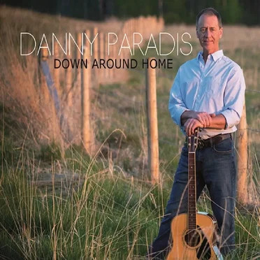 Down Around Home by Danny Paradis - album cover