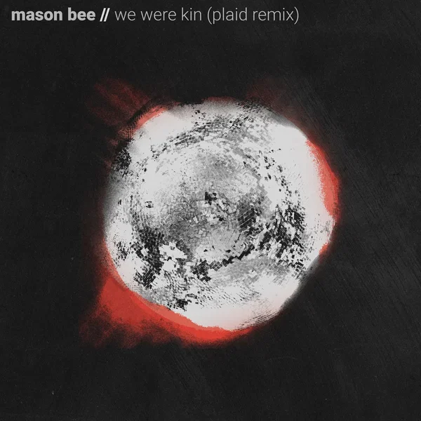 We Were Kin (Plaid remix)