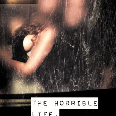 The Horrible Life