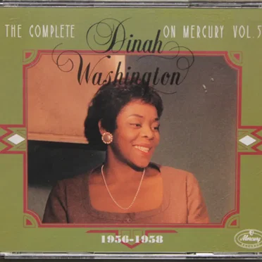 The Complete Dinah Washington on Mercury, Volume 5 (1956-1958)