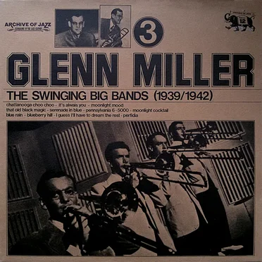 The Swinging Big Bands (1939/1942) - Glenn Miller, Vol. 3