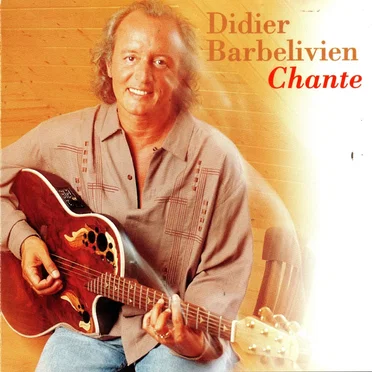 Le Meilleur de Didier Barbelivien : Chante