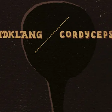 Idklang / Cordyceps