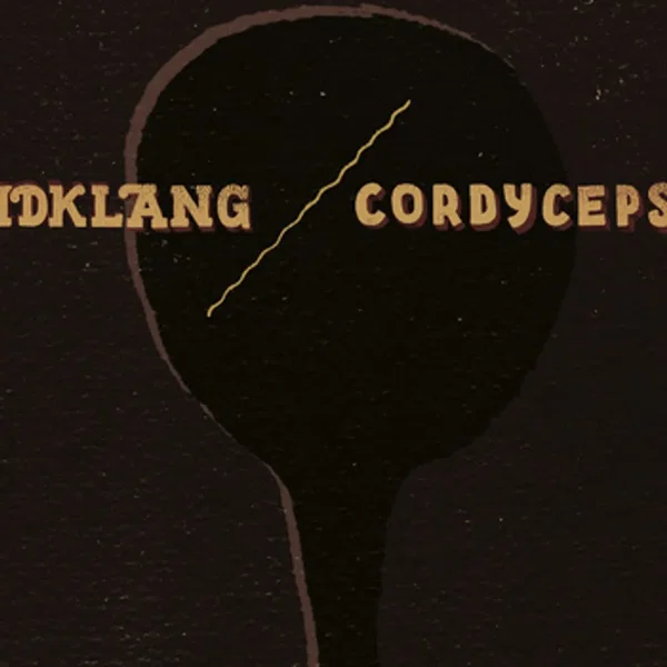 Idklang / Cordyceps