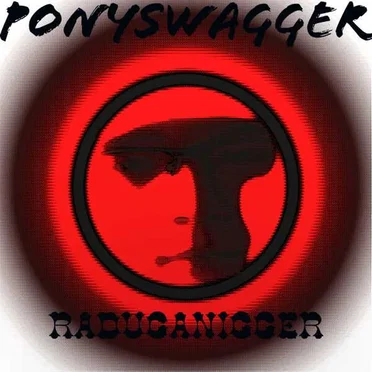 PONYSWAGGER RADUGANIGGER