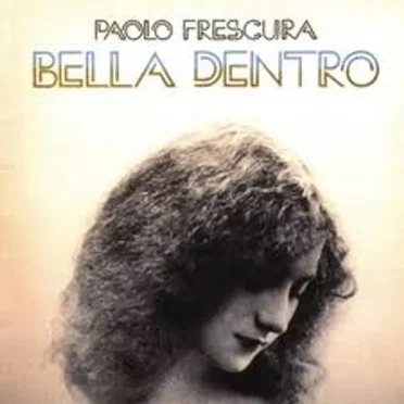 Bella dentro by Paolo Frescura - album cover