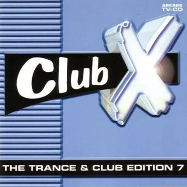Club X - The Trance & Club Edition 7 by Various Artists - album cover
