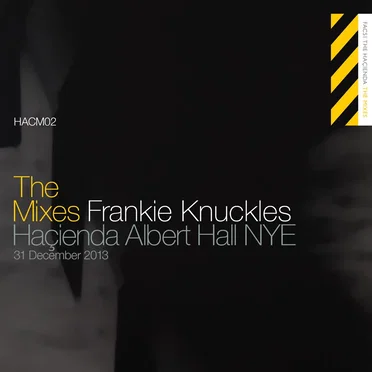 The Mixes: Frankie Knuckles at The Haçienda Albert Hall, Dec 31, 2013