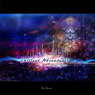 Chillout Adventures, Pt. 4 by Various Artists - album cover