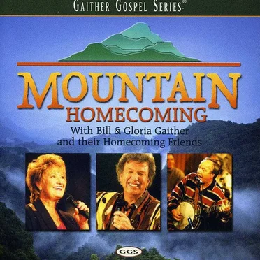 Mountain Homecoming by Bill & Gloria Gaither and their Homecoming Friends - album cover