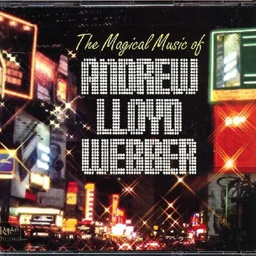 The Magical Music of Andrew Lloyd Webber