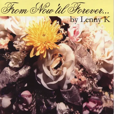 From Now 'til Forever... by Lenny K - album cover