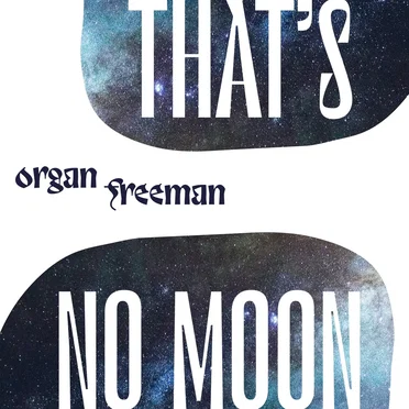 That's No Moon by Organ Freeman - album cover