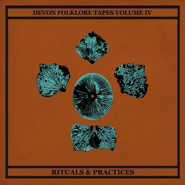 Devon Folklore Tapes Vol.IV: Rituals & Practices
