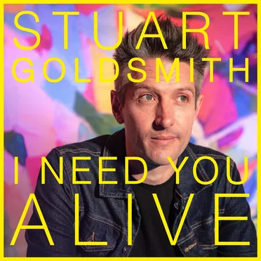 I Need You Alive by Stuart Goldsmith - album cover