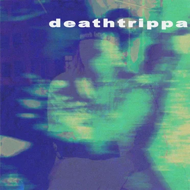 DEATHTRIPPA