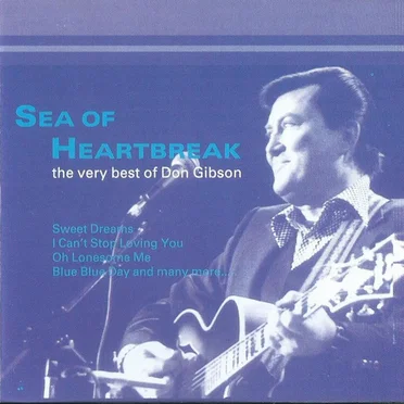 Sea of Heartbreak / The Very Best of Don Gibson