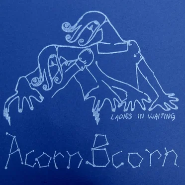 Ladies in Waiting by Acorn Bcorn - album cover