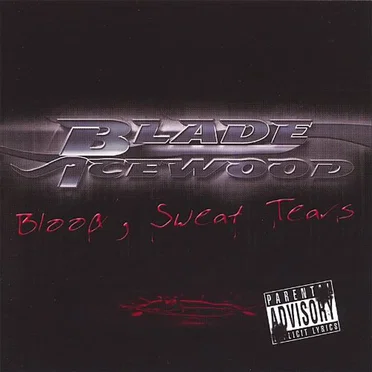 Blood Sweat & Tears by Blade Icewood - album cover
