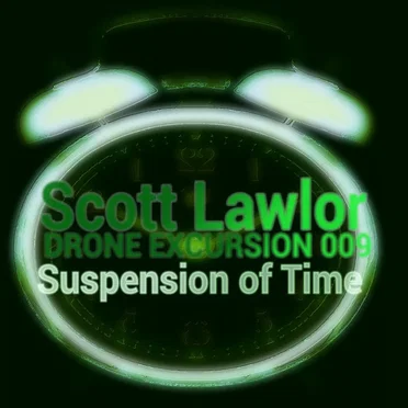 Drone Excursion 009 (Suspension of Time)