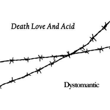 Dystomantic by Death Love and Acid - album cover