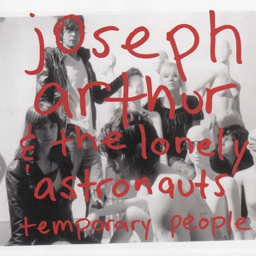 Temporary People by Joseph Arthur & The Lonely Astronauts - album cover