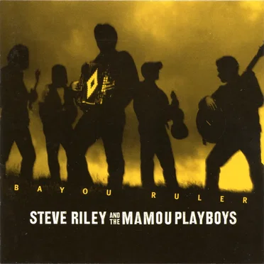 Bayou Ruler by Steve Riley and the Mamou Playboys - album cover