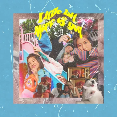 Little Bit More of You