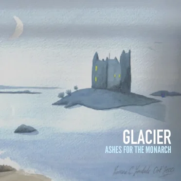 Ashes for the Monarch by Glacier - album cover