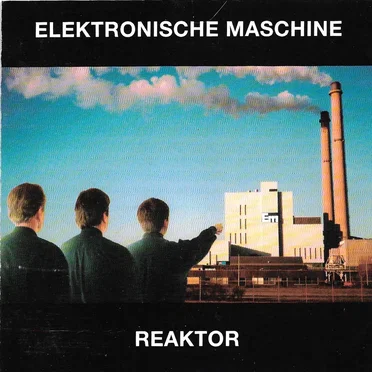 Reaktor by Elektronische Maschine - album cover
