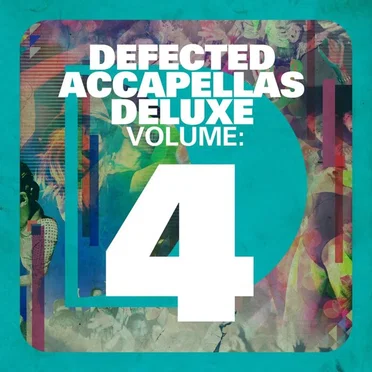 Defected Accapellas Deluxe, Volume 4 by Various Artists - album cover
