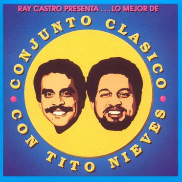 Ray Castro presenta... Lo mejor de Conjunto Clásico con Tito Nieves
