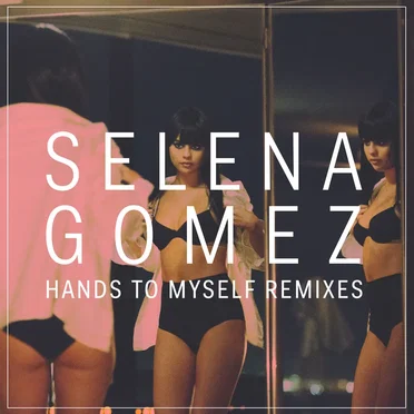 Hands to Myself (remixes)