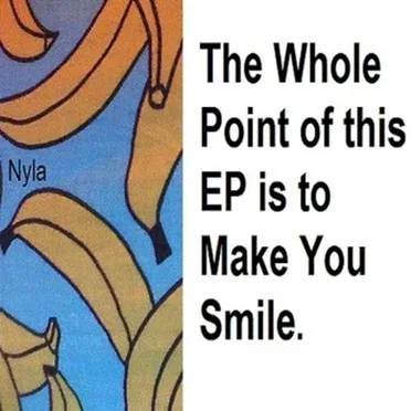 The Whole Point of this EP is to Make You Smile