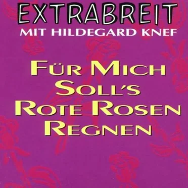 Für mich soll’s rote Rosen regnen
